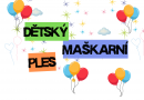 POZVÁNKA NA DĚTSKÝ MAŠKARNÍ PLES